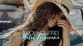 Wolkenfrei - Hotel Tropicana (Official Audio)