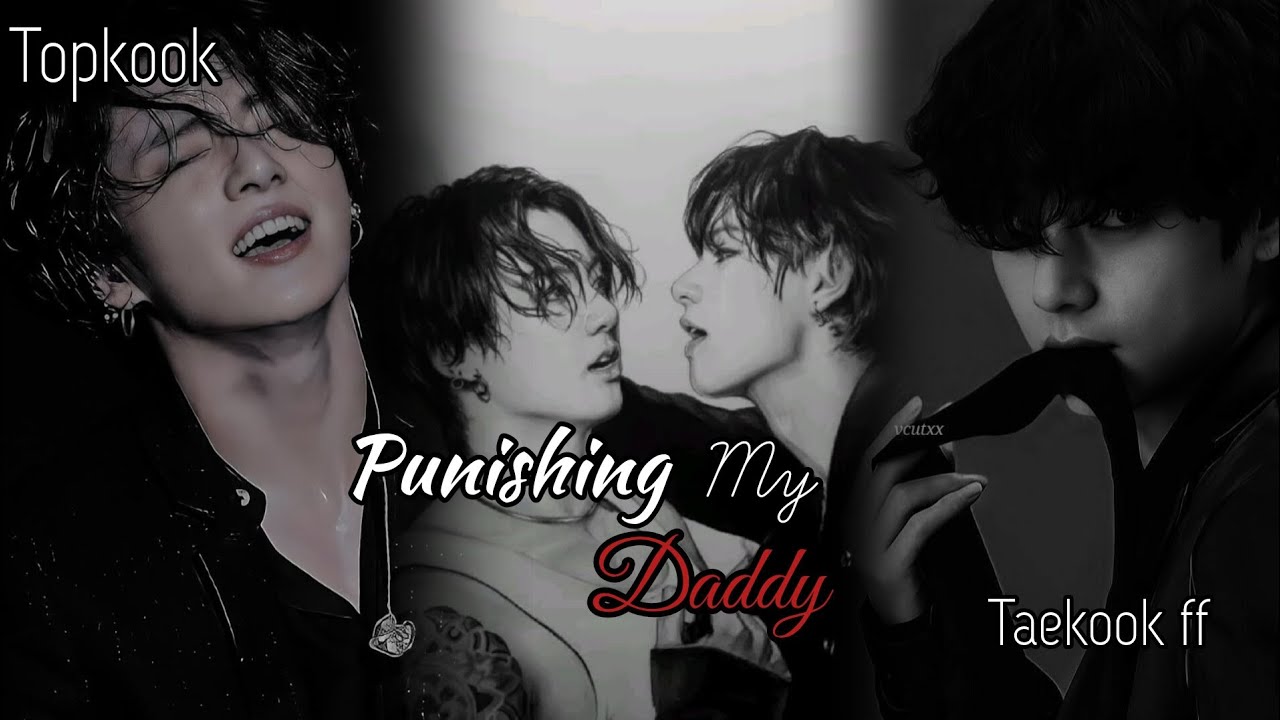 When baby give puni$hm€nt to his d@ddy|| one shot ff || topkook|| taekook ff ..