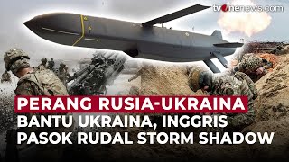 Siap Serang Rusia, Inggris Pasok Rudal Storm Shadow ke Ukraina  | OneNews Update