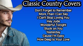 Dont Forget To Remember More Than I Can Say  Classic Country Cover  Timeless 60s 70s U0026 80s Hits