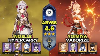 Noelle Hypercarry & Yoimiya Vaporize | Abismo 4.6 | Spiral Abyss 12 | 9 stars | Genshin Impact