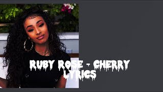 Ruby Rose - Cherry lyrics