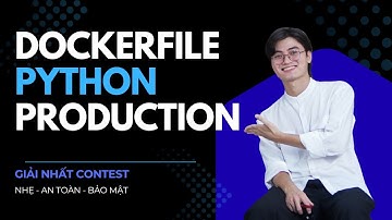 Dockerfile python chuẩn production - Bí quyết giành giải nhất Dockerfile Contest | DevOps Mentor