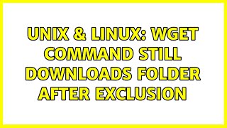 Unix & Linux: wget command still downloads folder after exclusion