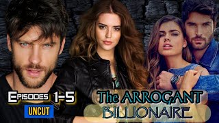 EPISODES 1-5 UNCUT || THE ARROGANT BILLIONAIRE || #ofwtambayanchannel