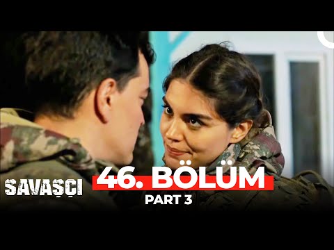 Savaşçı 46. Bölüm Part 3