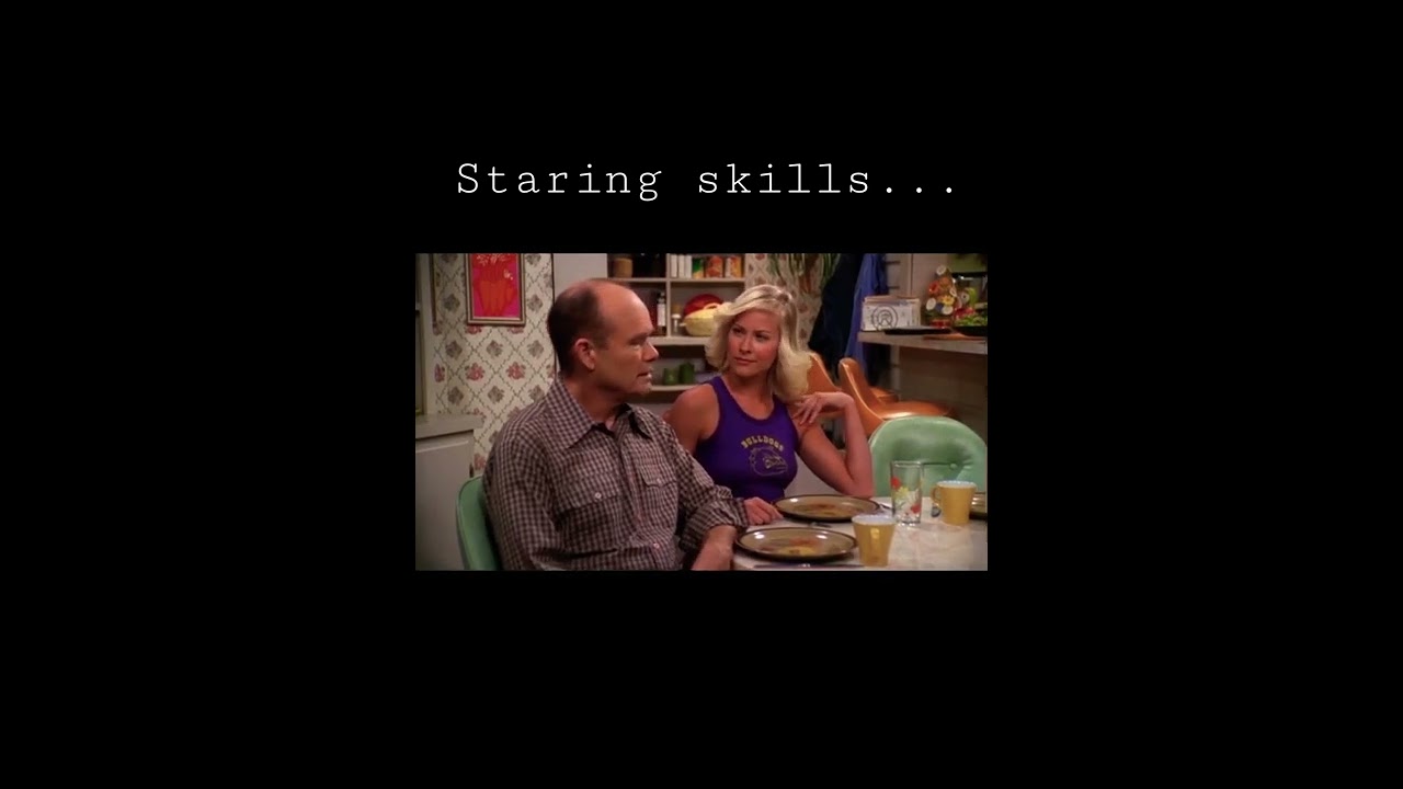 That 70s show - ‘Staring’