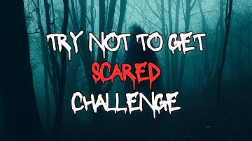 Try Not To Get Scared Challenge (Easy)
