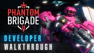 Phantom Brigade 1.0 Developer Walkthrough