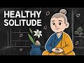The Japanese Secret to Being Alone Without Feeling Lonely