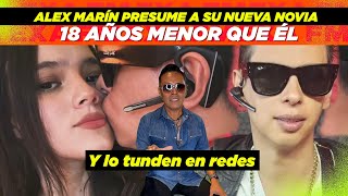 Alex Marin presume a su nueva novia 18 anos menor que el y lo tunden
