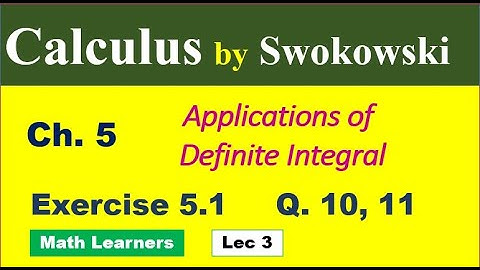 Calculus by Swokowski Ch 5 Lec 3 Exercise 5.1 Q 10, 11. Area bounded by two curves.