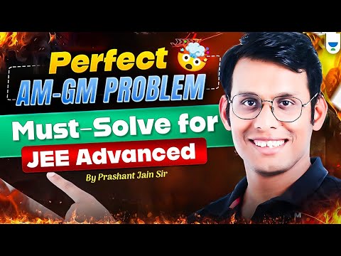 Top AM-GM Problem of ISI 2022 | JEE Advanced Daily Practice | Question of the Day | Prashant Jain