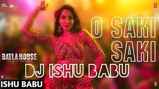O SAKI SAKI-=DJ  ISHU  BABU=- Neha Kakkar,Tulsi Kumar,B Praak