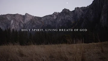 Holy Spirit Living Breath of God (Official Lyric Video) - Keith & Kristyn Getty