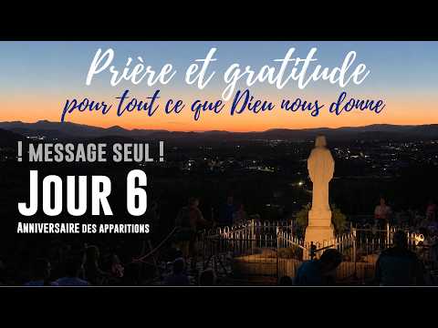 Day 6 of the Medjugorje Apparitions: Prayer and gratitude for all that God gives us!