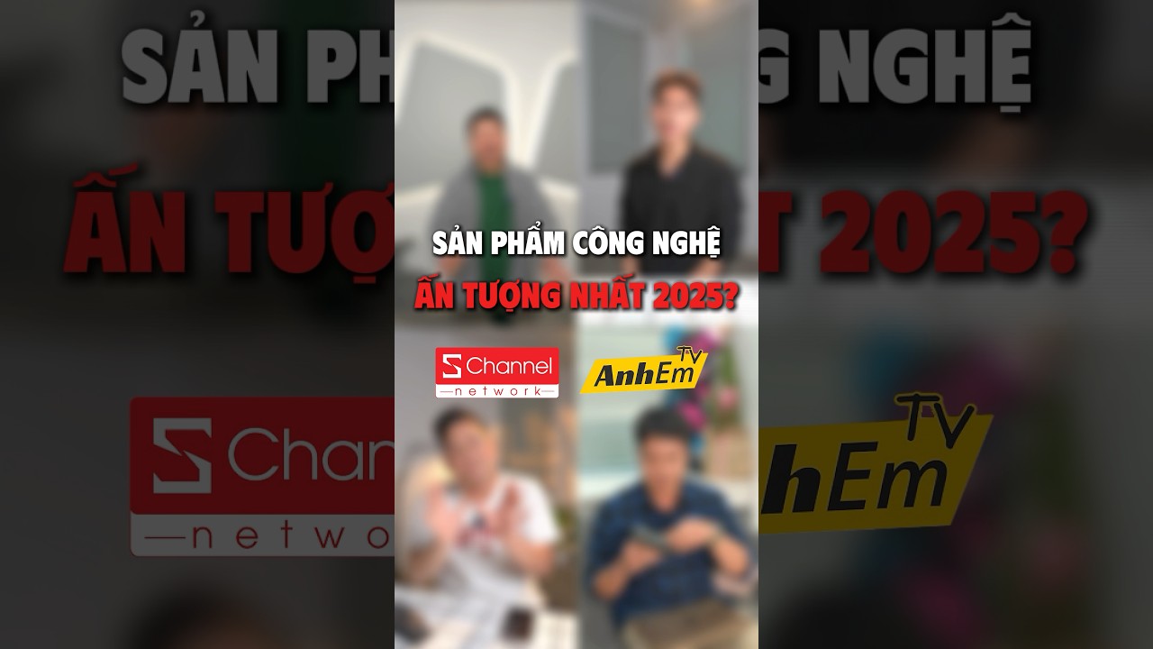 Món đồ công nghệ anhem ấn tượng nhất năm qua chính là !??? - Phỏng vấn AnhEmTV & Schannel  