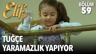 Tuğçe Yaramazlık Yapıyor | Elif 59. Bölüm