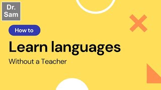 Learn any language without a Teacher