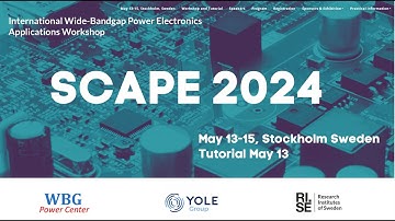 SCAPE 2024, International Wide-Bandgap Power Electronics Applications Workshop, Day 2 Afternoon