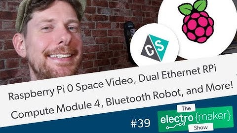 Raspberry Pi Zero Space Video, Dual Ethernet RPi Compute Module 4, Bluetooth Robot, and More!