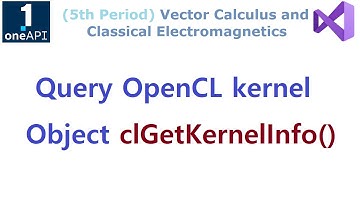 OpenCL 141 - Query OpenCL kernel Object - clGetKernelInfo()