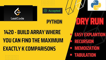 1420-Build Array Where You Can Find The Maximum Exactly K Comparisons |Python Memoization|Tabulation