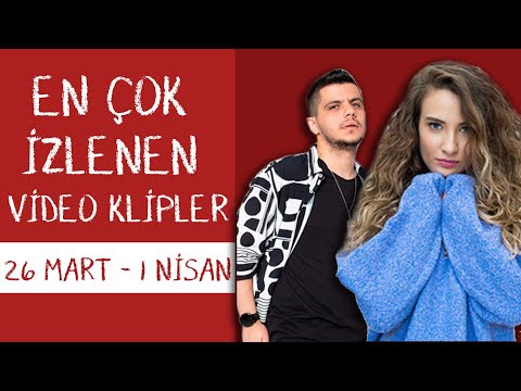 En Çok İzlenen Video Klipler (26 MART - 1 NİSAN 2021) - ŞAFAK KARAMAN