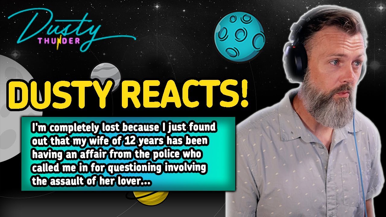 HUSBAND FINDS OUT HIS WIFE IS HAVING AN AFFAIR FROM THE POLICE... DUSTY THUNDER REACTS!