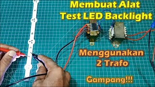 Easy!! Making an LED BackLight Test Equipment from a used transformer