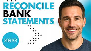 How To Reconcile Bank Statements In Xero (2026 Guide)