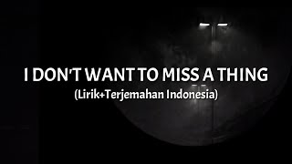 I Don't Want To Miss A Thing - Aerosmith (Lirik Terjemahan Indonesia)