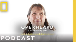 The Nurse Keeping Explorers Alive | Podcast | Overheard at National Geographic