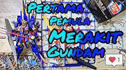 Pertama Merakit Gundam Bandai [Pemula Gunpla] [ã‚¬ãƒ³ãƒ€ãƒ ] - Durasi: 16.01. 
