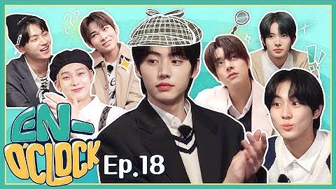 ENHYPEN (엔하이픈) 'EN-O'CLOCK' EP.18