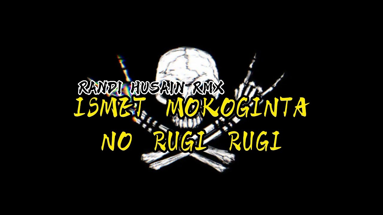 BPK. ISMET MOKOGINTA - NO RUGI RUGI - RMX RANDI HUSAIN SPESIAL AKHIR TAHUN 2022!!!