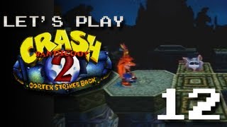 Let's Play Crash Bandicoot 2: Cortex Strikes Back - Part 12 - That sounds familiar...