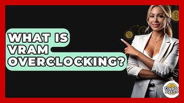 What Is VRAM Overclocking? - CryptoBasics360.com