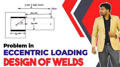 Design of welded joints - 1 | Eccentric Loading |  Problem | Design of machine elements | English
