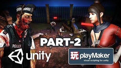 Unity and Playmaker - Make 3D Zombie Shooter Without Coding! - Part 2