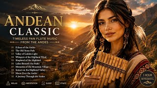 ANDEAN CLASSIC 🌄 | Timeless Pan Flute Music from the Andes | Relax, Meditation & Inner Peace