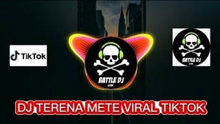 DJ TERENA METE VIRAL SLOW BASS TIKTOK