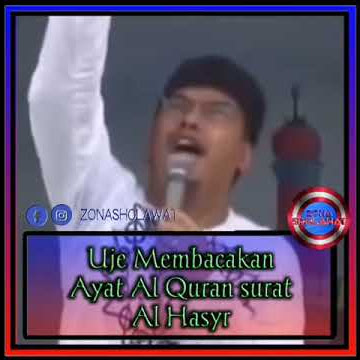 Uje - Membacakan Ayat Al Qur'an Surat Al Hasyr