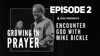 02Growing in Prayer Encounter God  IHOPKC  Mike Bickle  Episode 2 of 8