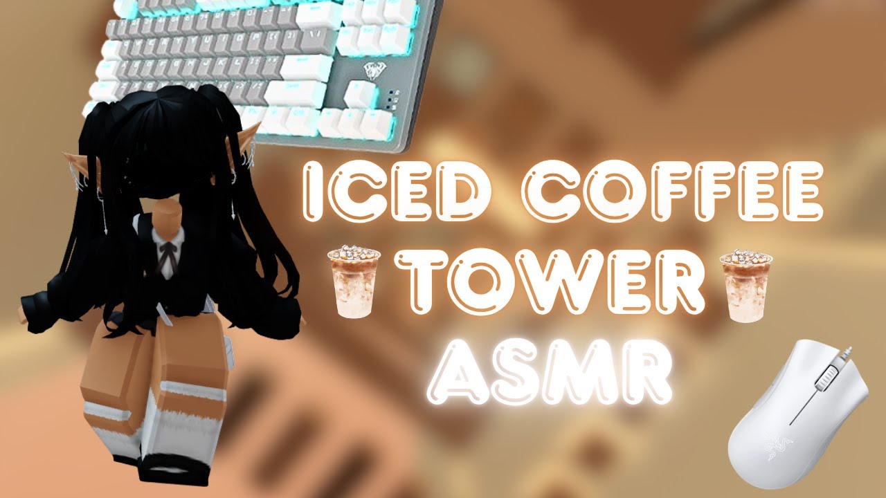 What Makes Roblox Iced Coffee Tower ASMR So Calming YouTube 