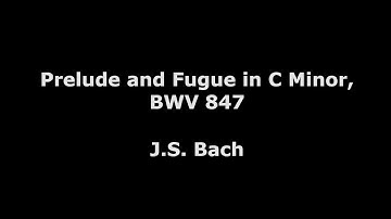 Bach - Prelude and Fugue in C Minor, BWV 847.