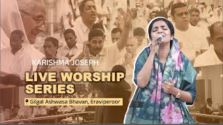 അന്ധകാരത്താൽ എല്ലാ കണ്ണും | Andhakarathal Ella Kannum | Live Worhip Series | Karishma Joseph 