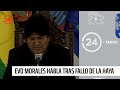 Evo Morales tras fallo de la CIJ: "Enviaré una carta demostrando contradicciones"