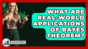What Are Real-World Applications Of Bayes Theorem? - The Friendly Statistician