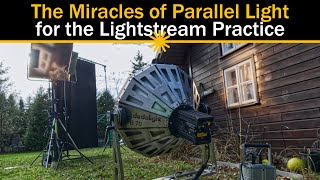 The Miracles of Parallel Light for the Lightstream Practice
